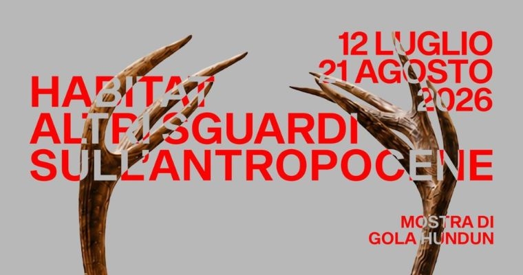 Habitat – Altri sguardi sull’Antropocene